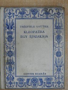 Théophile Gautier - Kleopatra egy éjszakája [antikvár]