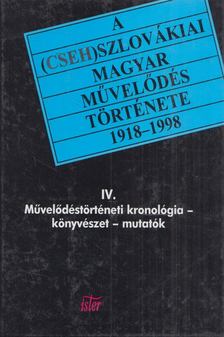 A (cseh)szlovákiai magyar művelődés története 1918-1998 IV. [antikvár]