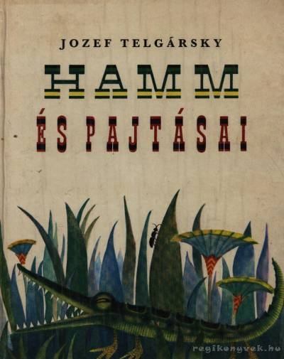 Telgársky, Jozef - Hamm és pajtásai [antikvár]