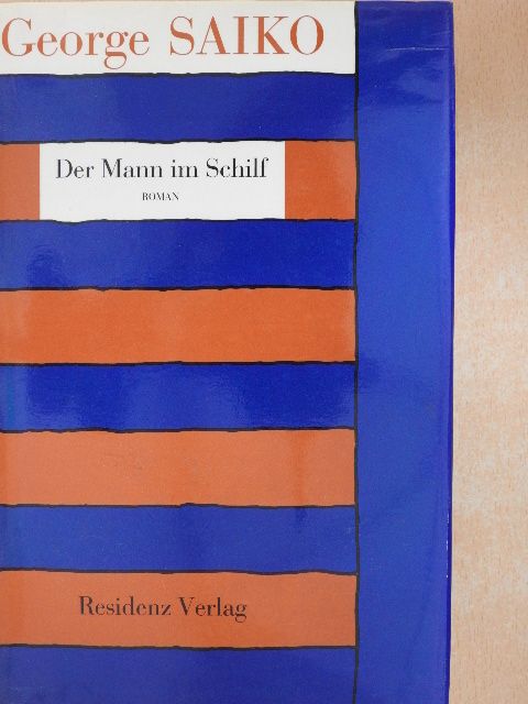 George Saiko - Der Mann im Schilf [antikvár]