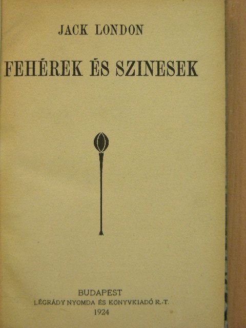 Jack London - Fehérek és szinesek [antikvár]