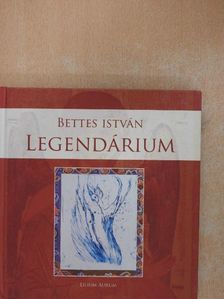 Bettes István - Legendárium [antikvár]