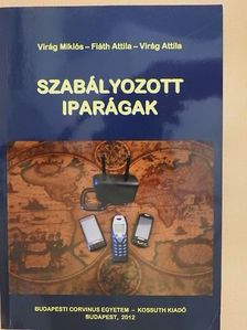 Fiáth Attila - Szabályozott iparágak [antikvár]