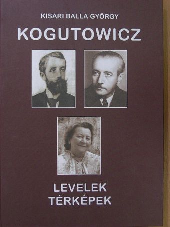 Kisari Balla György - Kogutowicz - Levelek, térképek [antikvár]