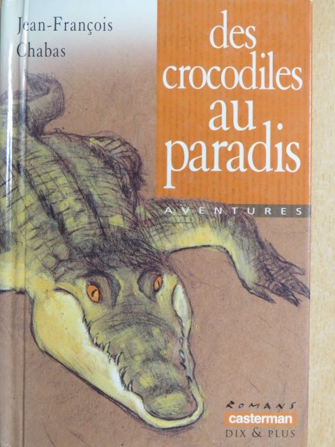 Jean-Francois Chabas - Des crocodiles au paradis [antikvár]