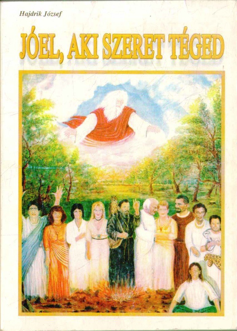 Hajdrik József - Jóel, aki szeret téged [antikvár]