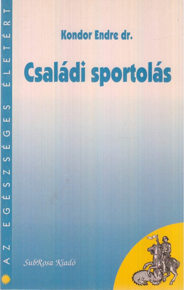 Kondor Endre - Családi sportolás [antikvár]