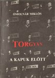 Torgyán a kapuk előtt [antikvár]