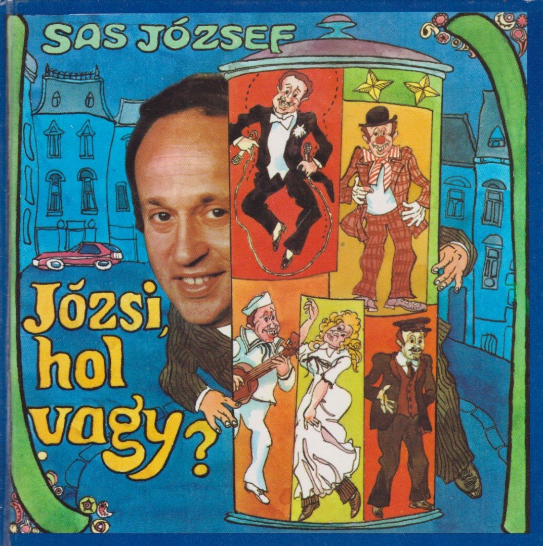 SAS JÓZSEF - Józsi, hol vagy? [antikvár]