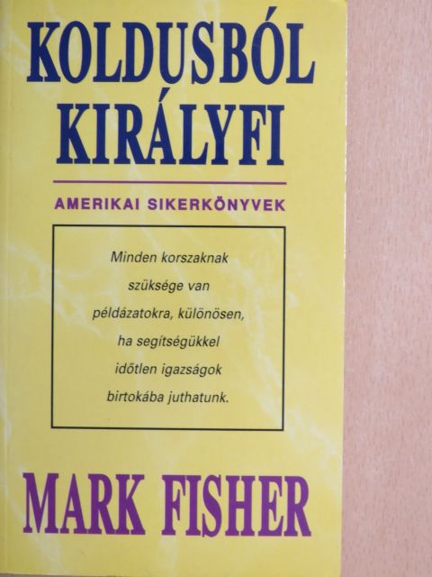 Mark Fisher - Koldusból királyfi [antikvár]