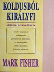 Mark Fisher - Koldusból királyfi [antikvár]