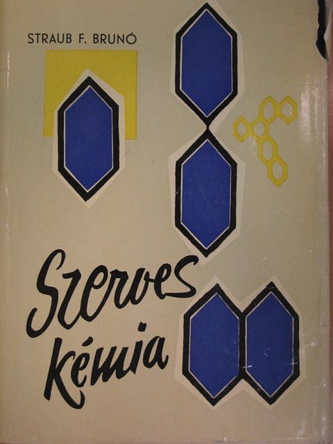 Straub F. Brunó - Szerves kémia [antikvár]
