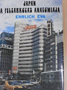 Ehrlich Éva - Japán a felzárkózás anatómiája [antikvár]