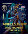 Michael Witwer - Dungeons and Dragons: Drizzt legendája - Képes útmutató