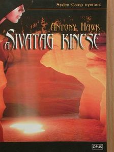 Antony Hawk - A sivatag kincse [antikvár]
