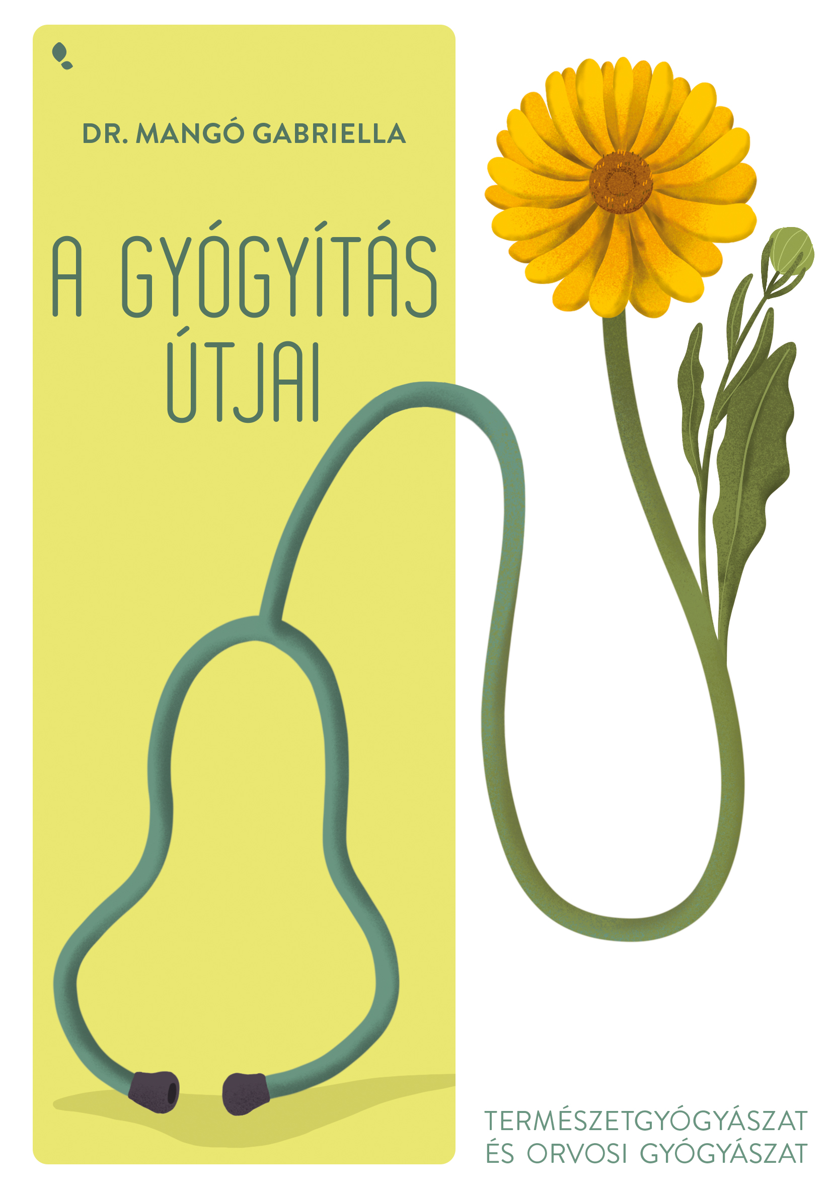 Dr. Mangó Gabriella - A gyógyítás útjai