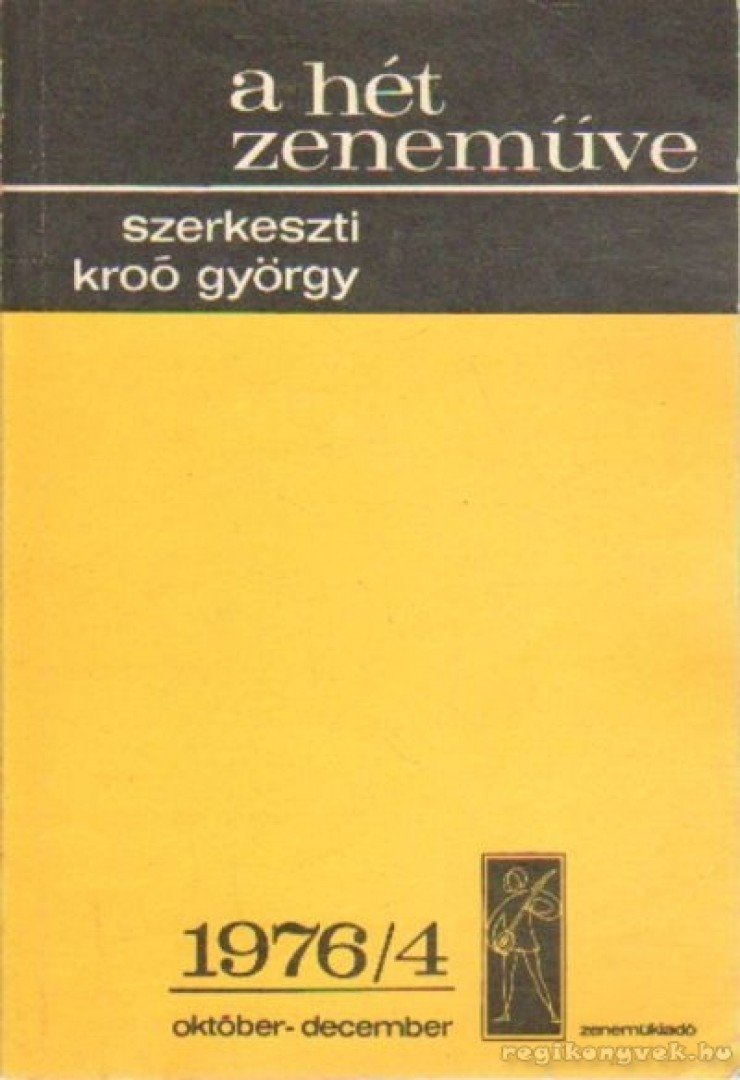 KROÓ GYÖRGY - A hét zeneműve 1976/4 október-december [antikvár]