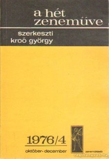 KROÓ GYÖRGY - A hét zeneműve 1976/4 október-december [antikvár]