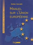 HORVÁTH ZOLTÁN - Manuel sur l'Union Européenne [antikvár]