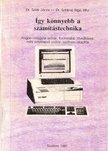 Dr. Sztrik János - Dr. Sztrikné Rigó Rita - Így könnyebb a számítástechnika [antikvár]