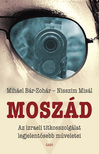 Miháel Bár-Zohár - Moszád - Az izraeli titkosszolgálat legjelentősebb műveletei [eKönyv: epub, mobi]