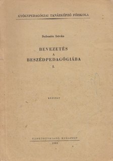 Subosits István - Bevezetés a beszédpedagógiába I. [antikvár]