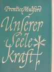 Prentice Mulford - Unserer Seele Kraft [antikvár]