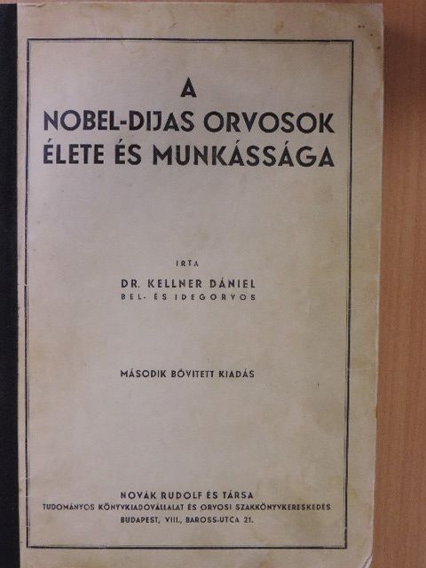 Dr. Kellner Dániel - A Nobel-dijas orvosok élete és munkássága [antikvár]