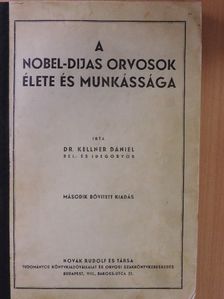 Dr. Kellner Dániel - A Nobel-dijas orvosok élete és munkássága [antikvár]