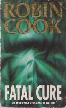 Robin Cook - Fatal Cure [antikvár]
