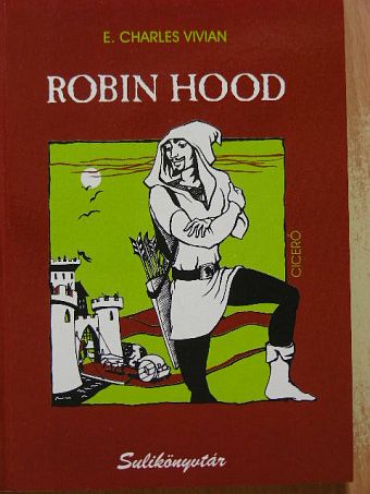 E. Charles Vivian - Robin Hood [antikvár]