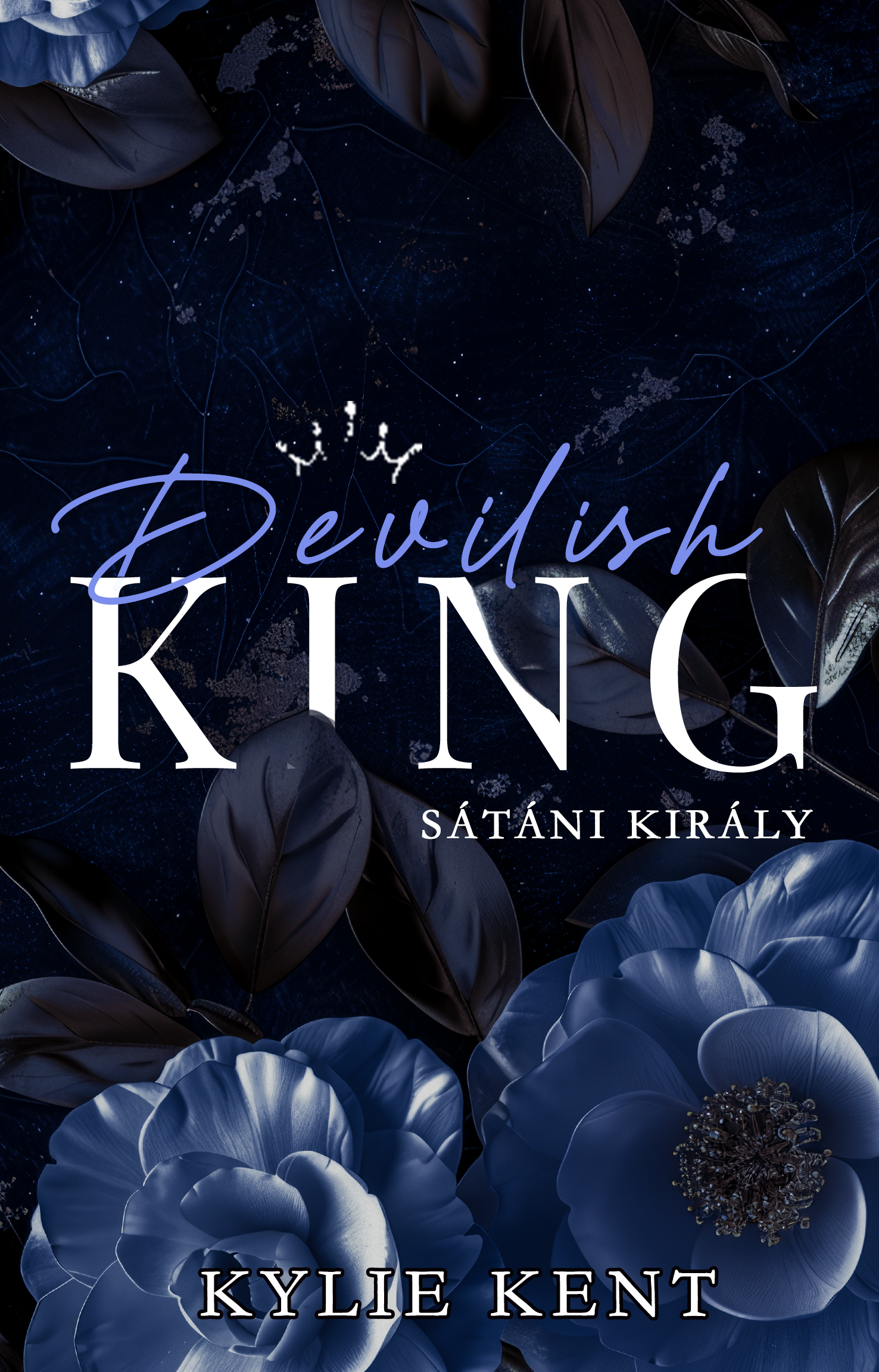 Kylie Kent - Devilish King - Sátáni király [eKönyv: epub, mobi]