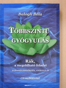 Balogh Béla - Többszintű gyógyulás [antikvár]