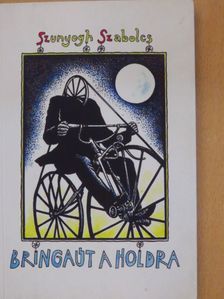 Szunyogh Szabolcs - Bringaút a holdra [antikvár]