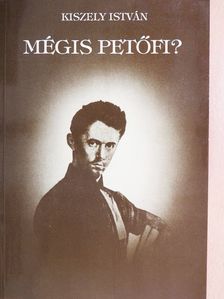 Kiszely István - Mégis Petőfi? [antikvár]