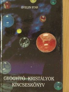 Evelyn Star - Gyógyító kristályok kincseskönyv [antikvár]