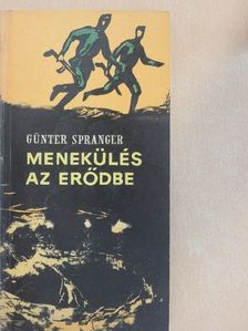 Günter Spranger - Menekülés az erődbe [antikvár]