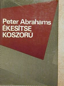 Peter Abrahams - Ékesítse koszorú [antikvár]