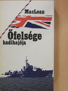Alistair MacLean - Őfelsége hadihajója [antikvár]