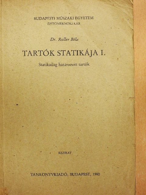 Dr. Roller Béla - Tartók statikája I. [antikvár]