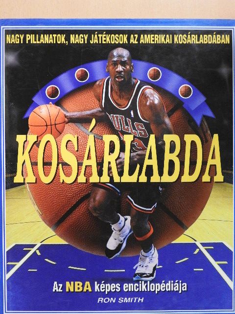 Ron Smith - Az NBA képes enciklopédiája - Kosárlabda [antikvár]
