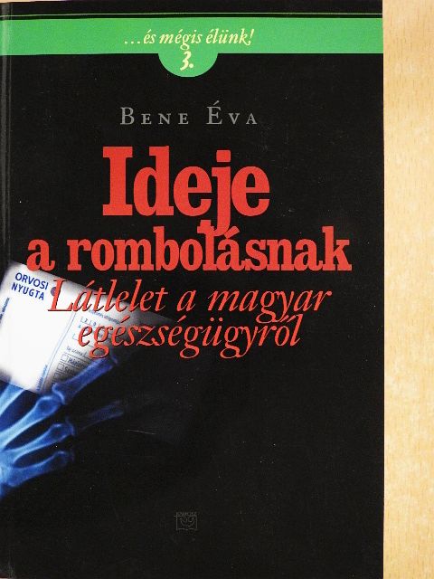Bene Éva - Ideje a rombolásnak [antikvár]