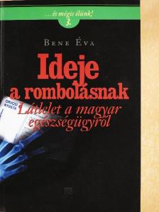 Bene Éva - Ideje a rombolásnak [antikvár]