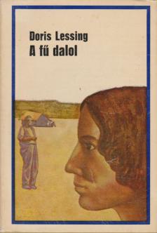 Doris Lessing - A fű dalol [antikvár]