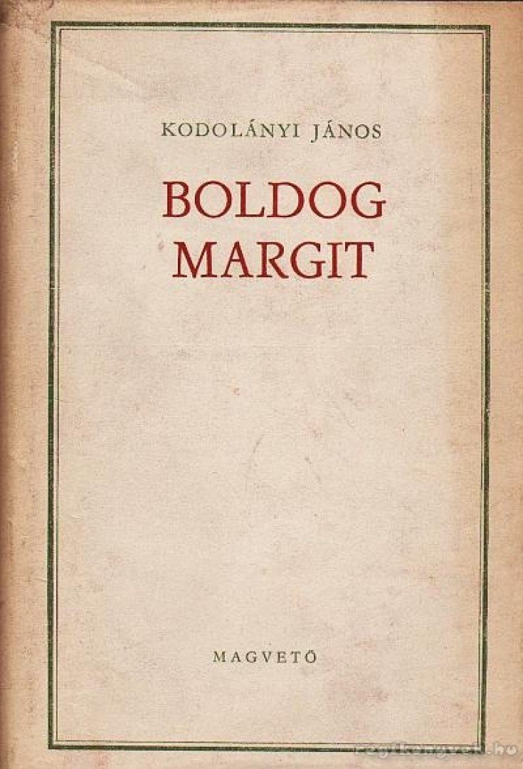 KODOLÁNYI JÁNOS - Boldog Margit [antikvár]