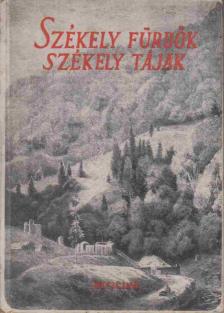 KÁDÁR LÁSZLÓ - Székely fürdők, székely tájak [antikvár]