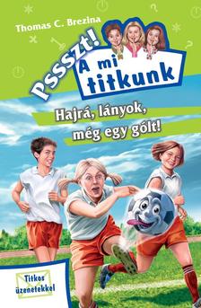 Brezina Thomas - Hajrá, lányok, még egy gólt! [szépséghibás]