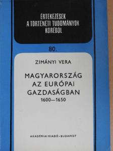 Zimányi Vera - Magyarország az európai gazdaságban [antikvár]