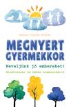Hunter Clark - Fields - Megnyert gyermekkor - Neveljünk jó embereket! Mindfulness és békés kommunikáció