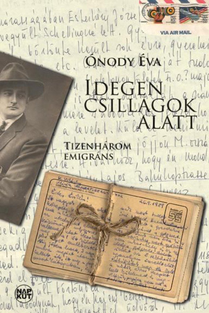 Ónody Éva - Idegen csillagok alatt [antikvár]
